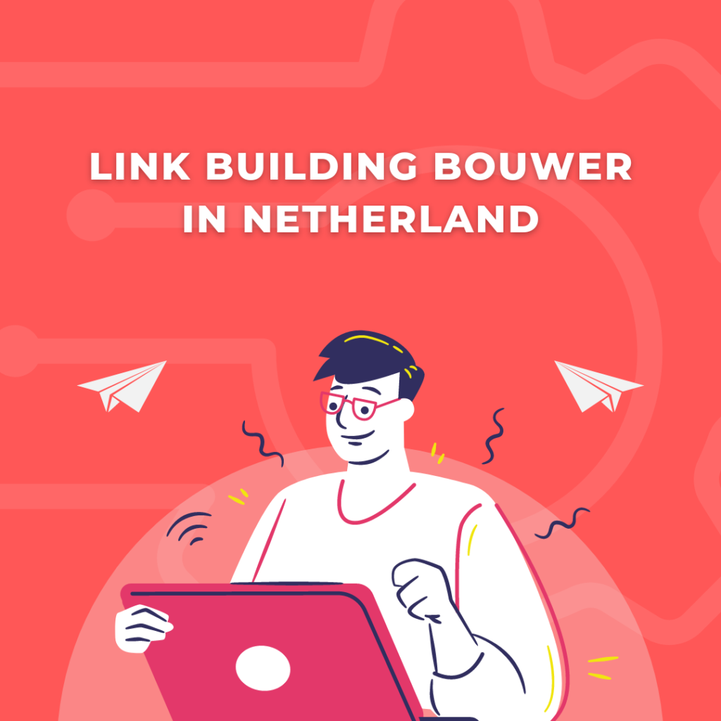 Link building bouwer in Netherland