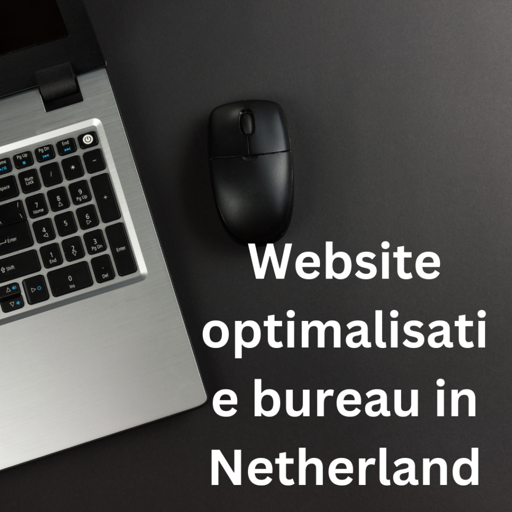 Website optimalisatie bureau in Netherland