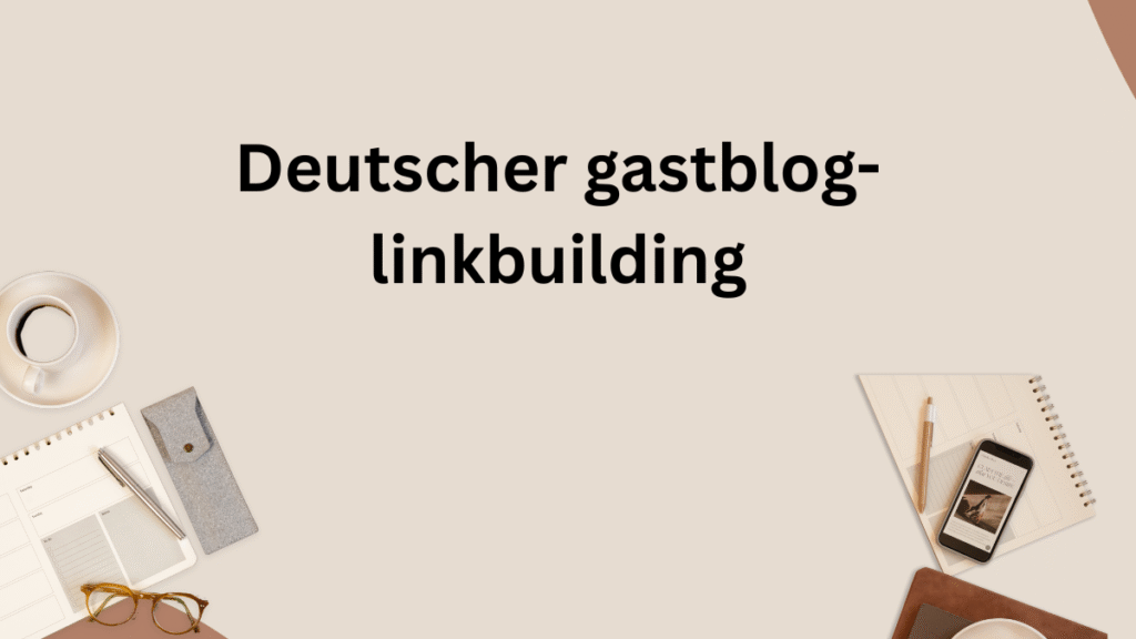 Deutscher gastblog-linkbuilding