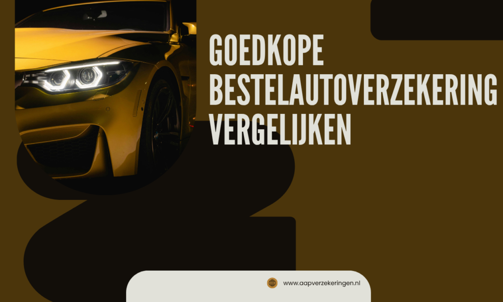 Goedkope bestelautoverzekering vergelijken