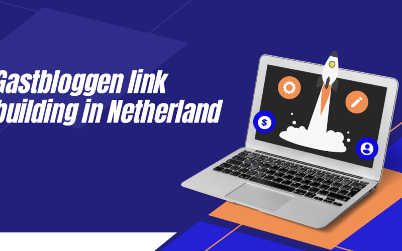 Gastbloggen link building in Netherland
