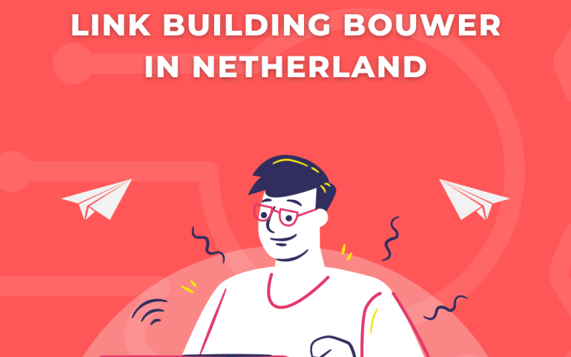 Link building bouwer in Netherland