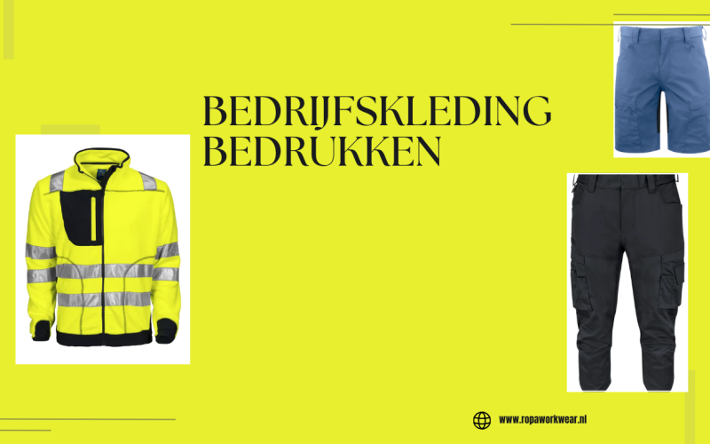 Bedrijfskleding bedrukken: versterk je merk met professionele werkkleding